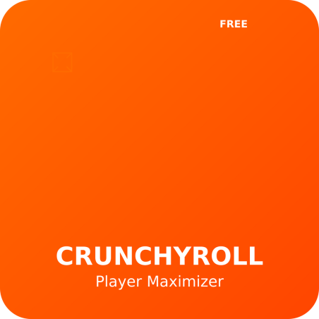 FREE Chrome Extension Crunchyroll Player Maximizer 2025