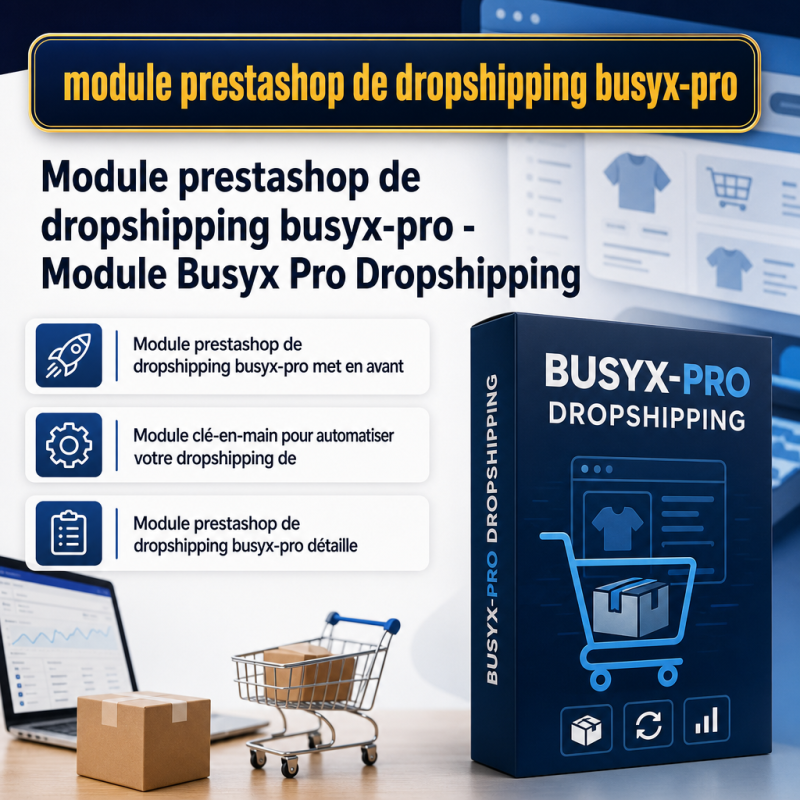 moduł prestashop do dropshippingu busyx-pro - visuel principal du produit - avec texte integre - Modules PrestaShop de Dropshipp