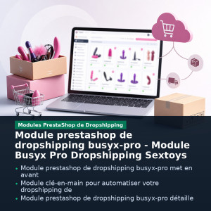 moduł prestashop do dropshippingu busyx-pro - presentation des avantages cles - avec titre et points cles - Modules PrestaShop d