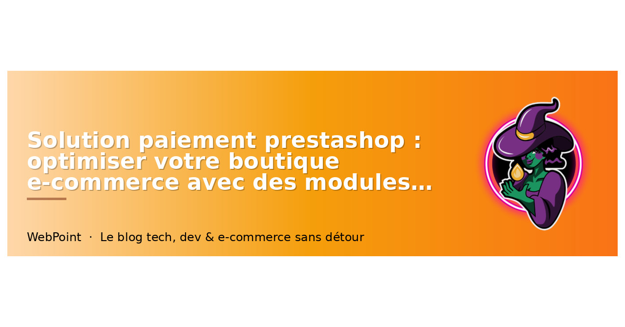 Solution paiement prestashop : optimiser votre boutique e-commerce avec des modules performants