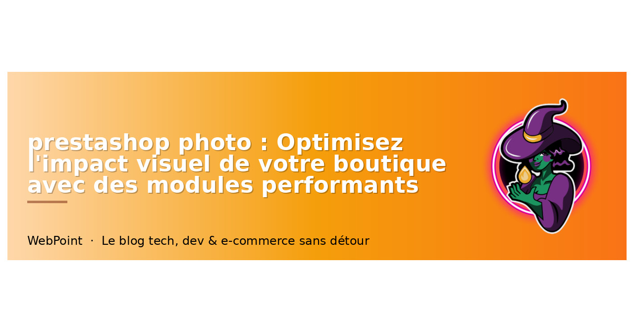 prestashop photo : Optimisez l'impact visuel de votre boutique avec des modules performants