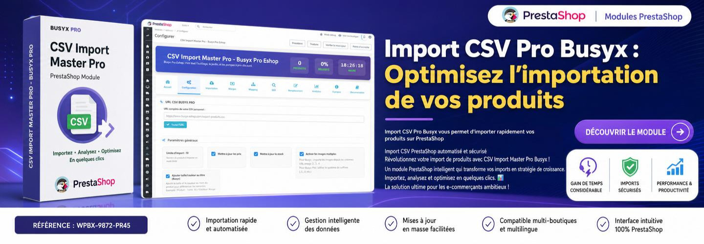 Import CSV Pro Busyx : Optimisez l'importation de vos produits